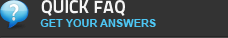 Quick FAQ Get Your Answers